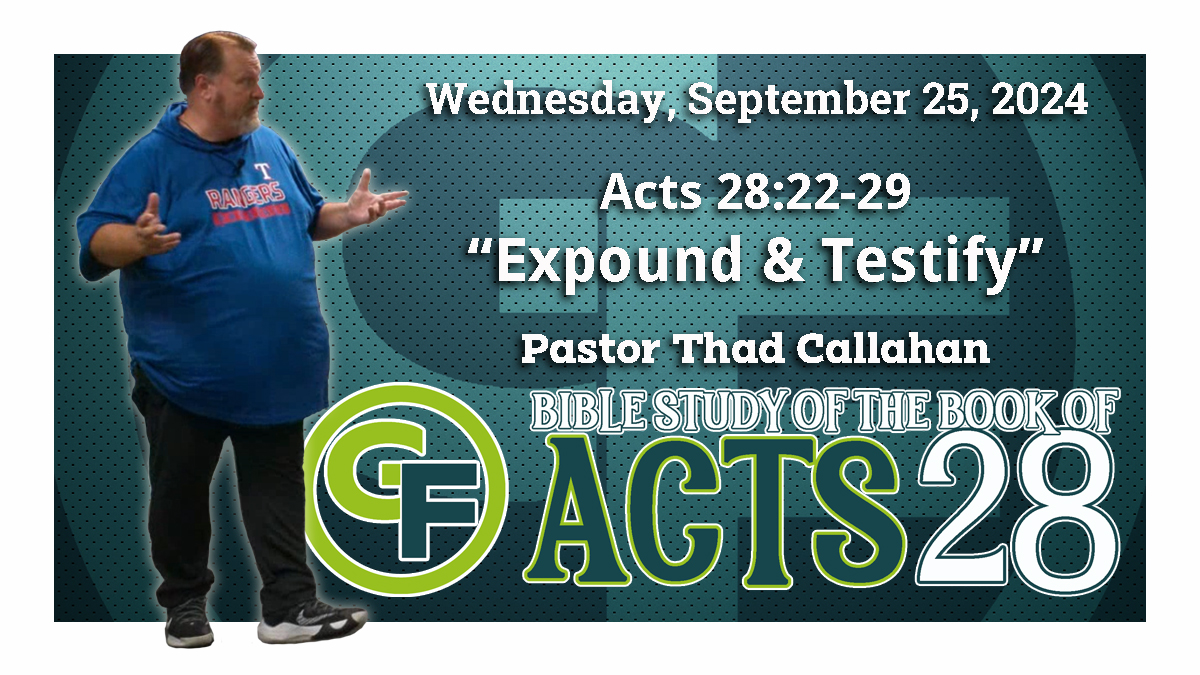 Acts 28:22-29 - "Expound and Testify" | Grace Fellowship